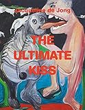  Jacqueline De Jong: The Ultimate Kiss