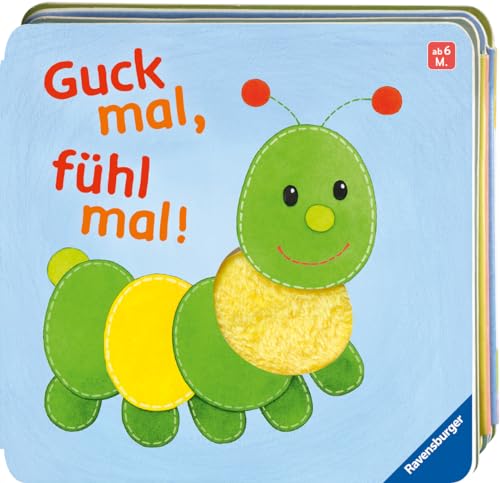 Guck mal, fühl mal!: Babybuch ab 6 Monaten