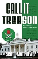 Call It Treason 1508564833 Book Cover