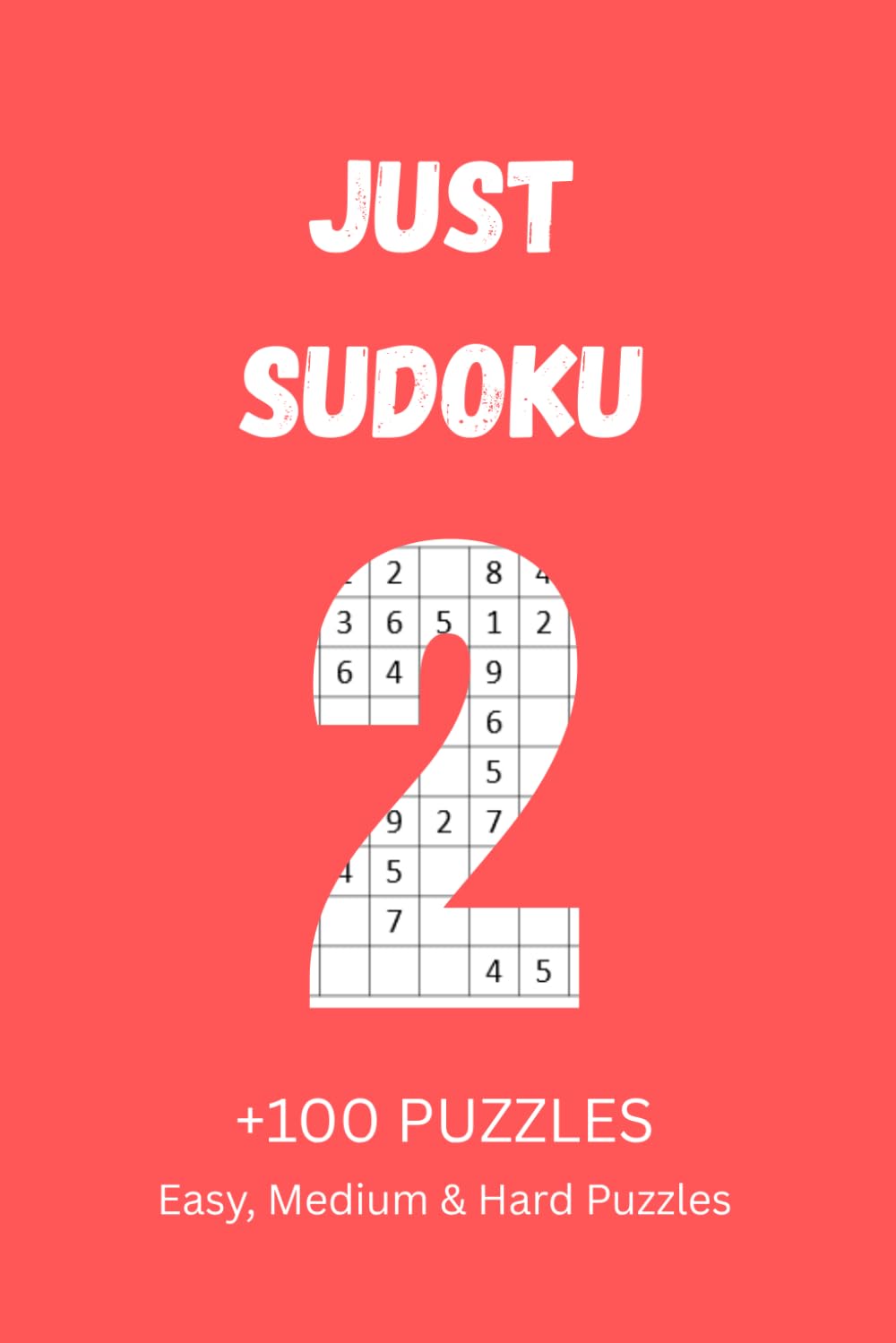 Just Sudoku: +100 Easy, Medium & Hard Puzzles