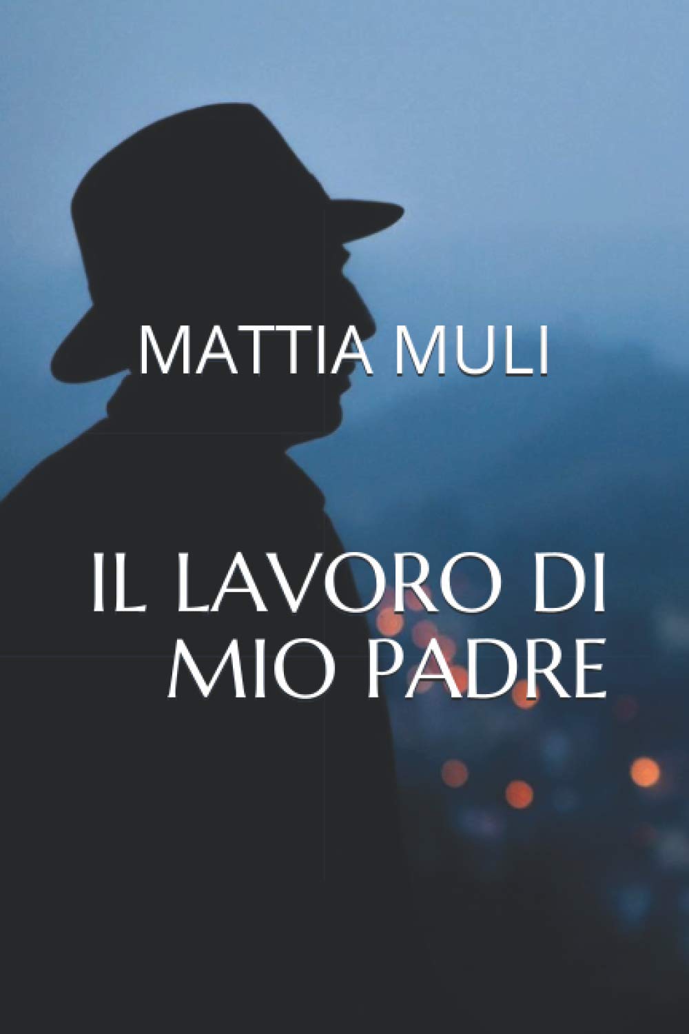 IL LAVORO DI MIO PADRE