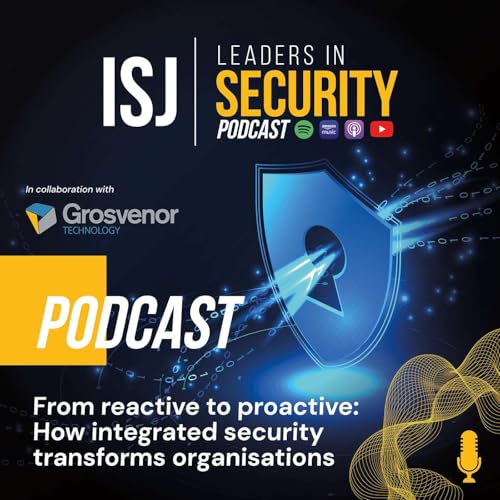 From reactive to proactive: How integrated security transforms organisations