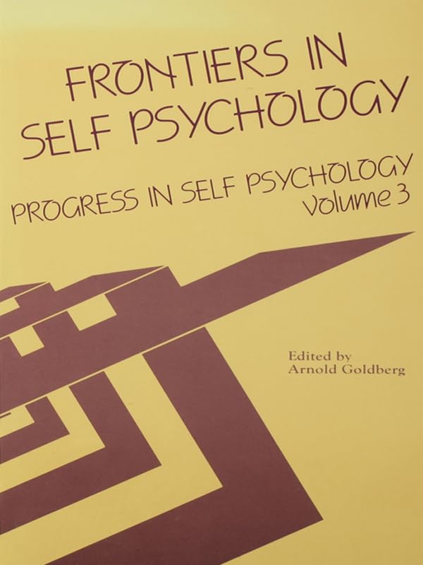 Progress in Self Psychology, V. 3: Frontiers in Self Psychology      1st Edition, Kindle Edition