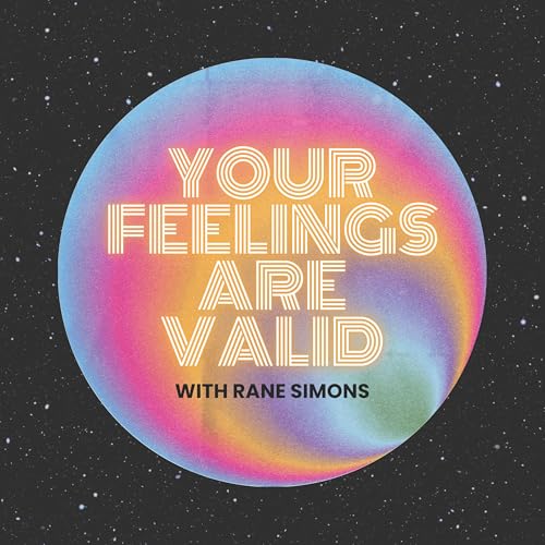 Your Feelings Are Valid With Rane Simons cover art