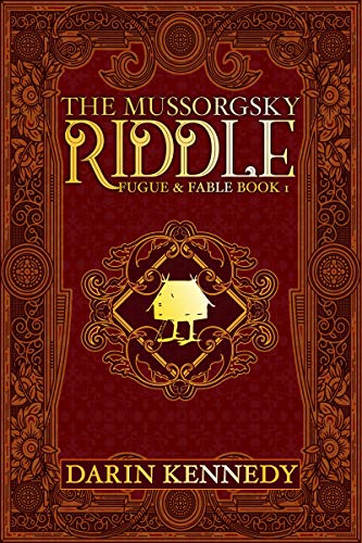 The Mussorgsky Riddle (Fugue & Fable Book 1)