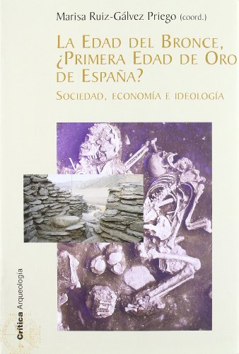 Edad de bronce, ¿Primera Edad de Oro en España? (Crítica/Arqueología)