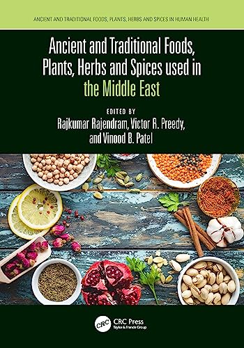 Ancient and Traditional Foods, Plants, Herbs and Spices used in the Middle East (Ancient and Traditional Foods, Plants, Herbs and Spices in Human Health) (English Edition) - Rajendram, Rajkumar