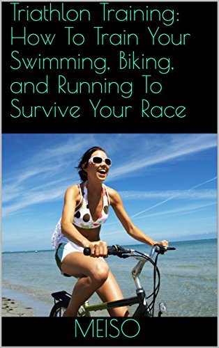 Triathlon Training: How To Train Your Swimming, Biking, and Running