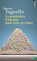 La Grammaire française dans tous ses états ((nouvelle édition)) 2757891103 Book Cover