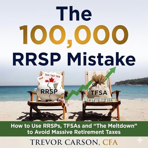 The $100,000 RRSP Mistake cover art