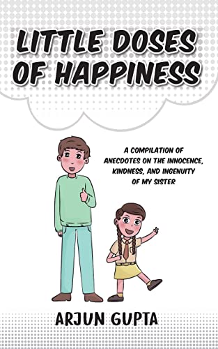 Bild: Little Doses of Happiness: A compilation of anecdotes on the innocence, kindness, and ingenuity of my sister (English Edition) fr 2,69 EUR bei amazon.de