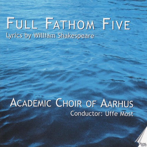 Full Five Full Fathom Five. Lyrics by Shakespeare de Akademisk Kor Århus en ...