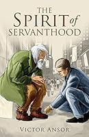 The Spirit of Servanthood 1633081737 Book Cover