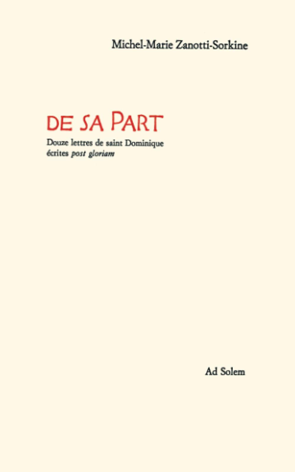 De Sa Part: Douze lettres de Saint-Dominique écrites post gloriam