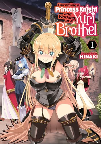 Becoming a Princess Knight and Working at a Yuri Brothel Vol. 1 (English Edition)