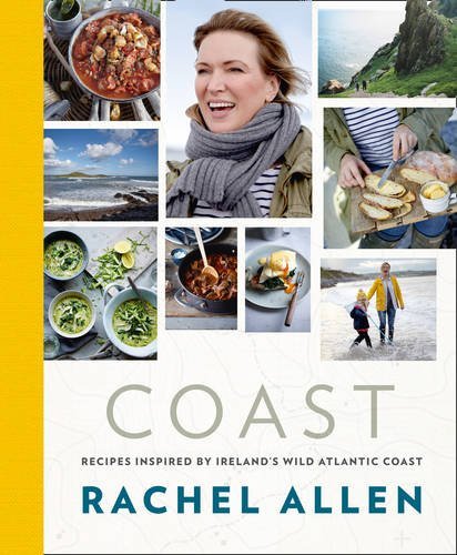 Coast: Recipes from Ireland's Wild Atlantic Way by Rachel Allen (2015-09-24)