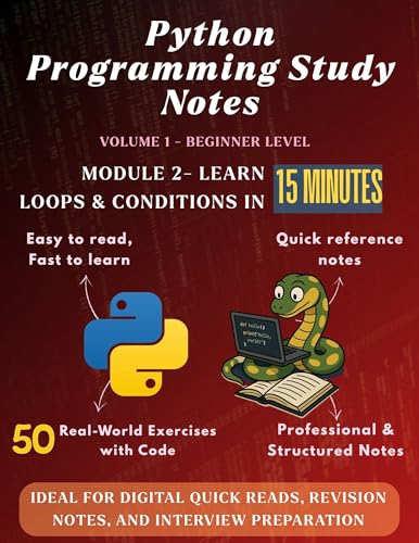Python Programming Study Notes #2 – Learn Loops & Conditions in 15 Minutes: Module 2 of Complete Python Study Notes Series (20 Modules) | Short Notes for ... Notes Series (20 Modules)) (English Edition)