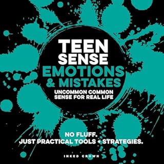 Teen Sense: Emotions & Mistakes Audiobook By Inked Crown Publishing cover art
