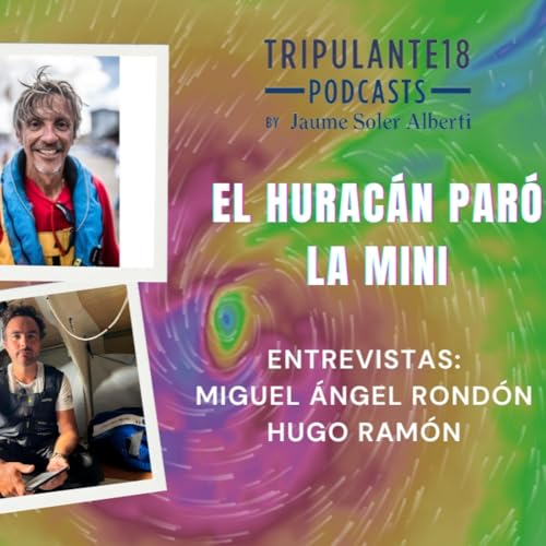 #247 Tripulante18 | El huracán paró la Mini