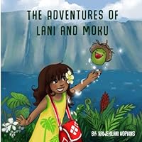 The Adventures of Lani and Moku 1070969540 Book Cover