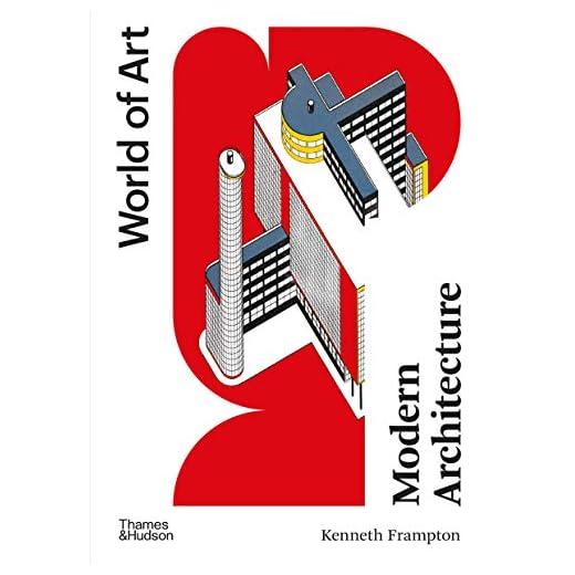 Modern Architecture: A Critical History (World of Art)