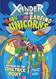 Revenge of the One-Trick Pony (Xander and the Rainbow-Barfing Unicorns) (English Edition)