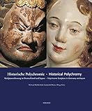  Historische Polychromie / Historical Polychromy: Skulpturenfassung In Deutschland Und Japan / Polychrome Sculpture in Germany And Japan