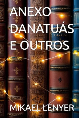 ANEXO DANATUÁS E OUTROS