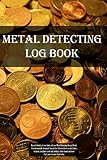  Metal Detecting Log Book: Record details of your finds with our Metal Detecting Record Book. A professionally designed Journal for Detectorists to ... and more. Start your treasure hunt today.