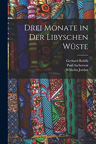 Drei Monate in Der Libyschen Wüste (German Edition)