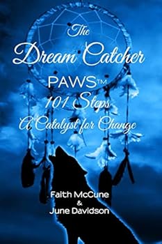 Paperback The Dream Catcher: PAWS: 101 Steps A Catalyst for Change Book