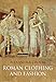 Roman Clothing and Fashion