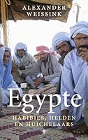 Egypte. Habibies, Helden en Huichelaars 9023466276 Book Cover