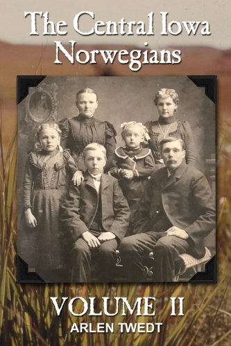 The Central Iowa Norwegians, Volume 2 0998500216 Book Cover