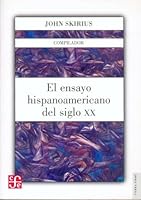 El Ensayo Hispanoamericano Del Siglo XX (The Hispanoamerican Essay of the 20th Century) 9681653556 Book Cover