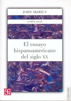 El Ensayo Hispanoamericano Del Siglo XX (The Hispanoamerican Essay of the 20th Century)