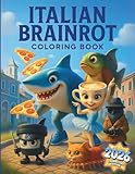 Italian Brainrot Coloring Book: The Ultimate Meme Gift Featuring 50 Named Viral Characters for Gen Z & Alpha Humor Addicts