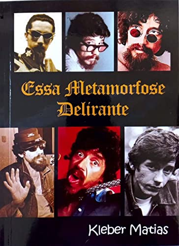 Raul, essa metamorfose delirante