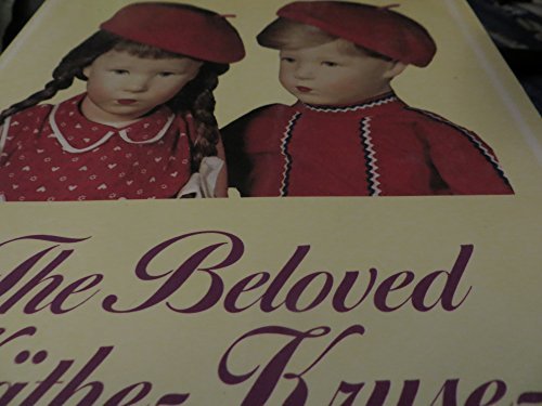Beloved Kathe Kruse Dolls - Yesterday and Today by Lydia Richter (1984-12-02)