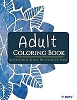 Adult Coloring Book: Adults Coloring Books, Coloring Books for Adults: Relaxation & Stress Relieving Patterns 1516972368 Book Cover
