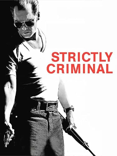 Strictly Criminal