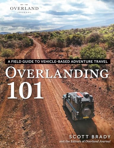 Overlanding 101: A Field Guide to Vehicle-Based Adventure Travel
