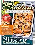 So is(s)t Italien - FLEISCH - 68 deliziöse Rezepte für italienische Fleischgerichte: Kalb, Geflügel & Co.