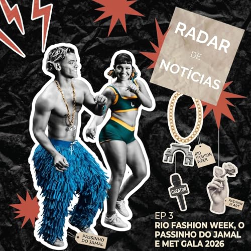 Radar de Not&iacute;cias #3: Rio Fashion Week, pol&ecirc;mica do passinho do Jamal e o que esperar do Met Gala