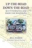 Up-The-Road Down-The-Road: Kitty Hawk Village From The Beginning