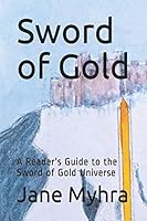 Sword of Gold: A Reader's Guide to the Sword of Gold Universe 1092643486 Book Cover