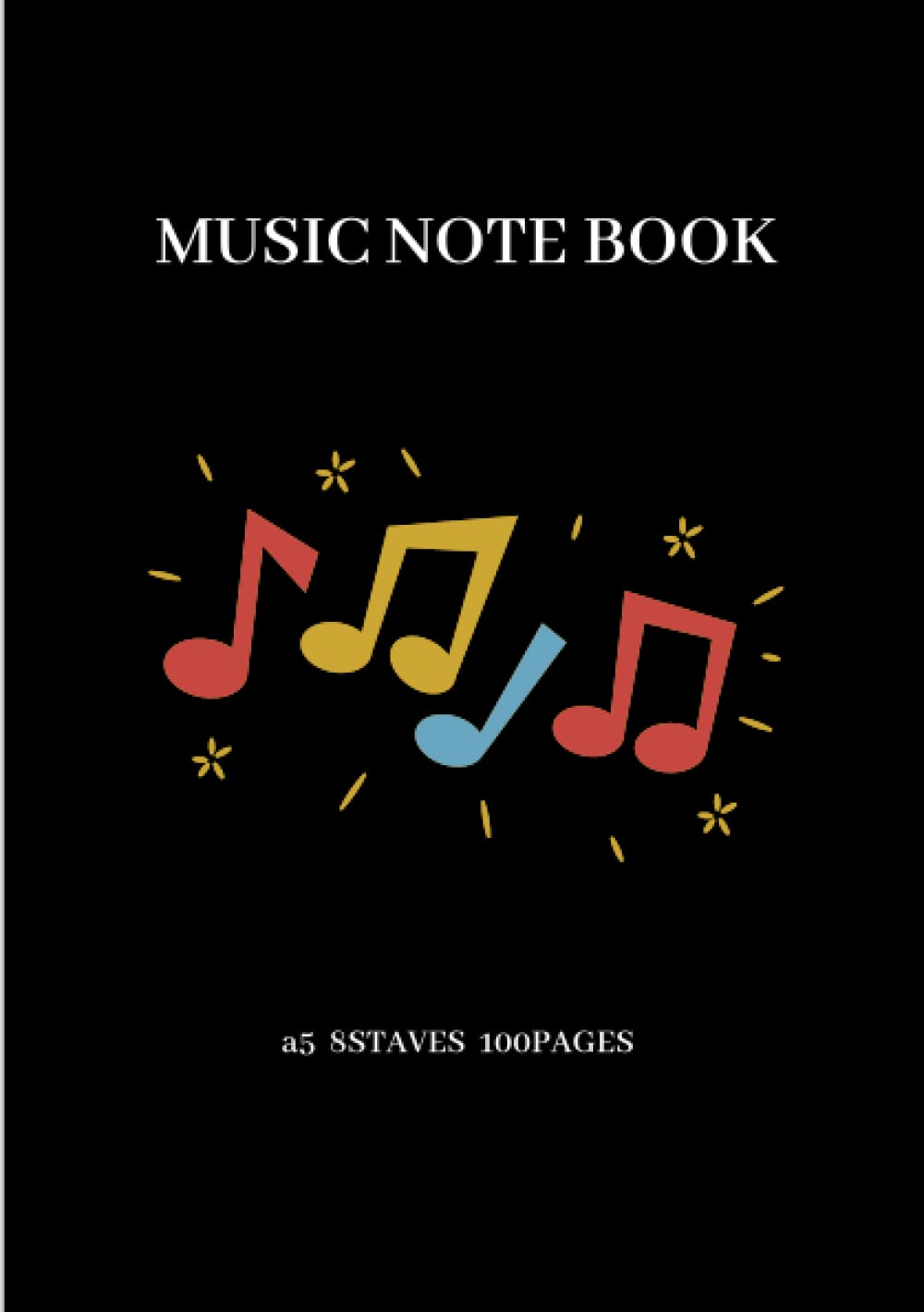 Amazon | MUSIC NOTE BOOK 音楽ノート A5 5線譜: 持ち運びやすいA5サイズ 5線譜 8段 100ページ 音符表紙 ...