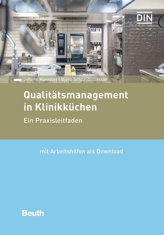 Qualitätsmanagement in Klinikküchen: Ein Praxisleitfaden (DIN Media Praxis)