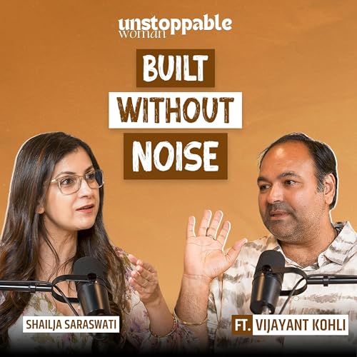 Vijayant Kohli &mdash; Built Without Noise | Ep 5