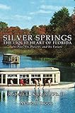  Silver Springs - The Liquid Heart of Florida